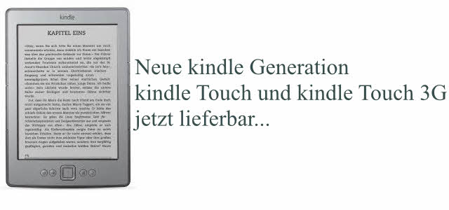 Neue Kindle Generation: Touch und Touch 3G ab sofort lieferbar