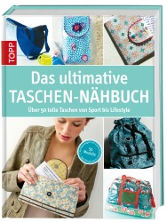 Das ultimative Taschen - Nähbuch