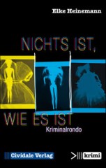 Nichts ist, wie es ist - Kriminalrondo“ von Elke Heinemann