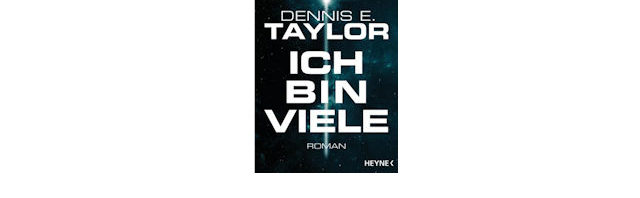 Lesetipp Sci-Fi: Ich bin viele von Dennis E. Taylor