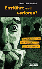  Entführt und verloren? Von Menschenraub und Geiselnahme