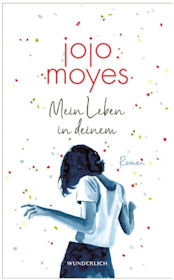 „Mein Leben in deinem“ von Jojo Moyes 