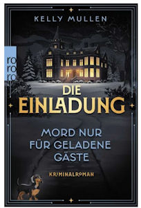 die einladung- mord nur fuer geladene  Gäste von Kelly Mullen
